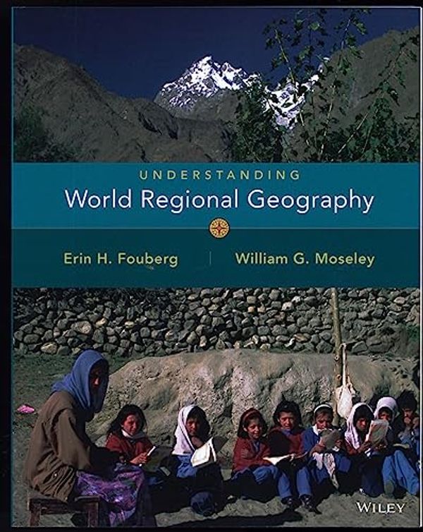 Cover Art for B01JXSZP22, Understanding World Regional Geography by Erin H. Fouberg (2015-04-06) by William G. Moseley