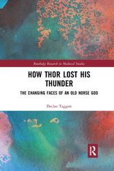 Cover Art for 9780367889029, How Thor Lost His Thunder: The Changing Faces of an Old Norse God by Declan Taggart