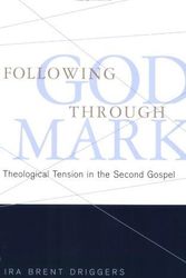 Cover Art for B01F81XSCC, Following God Through Mark: Theological Tension in the Second Gospel by Ira Brent Driggers(2007-09-04) by Ira Brent Driggers