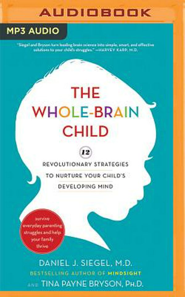 Cover Art for 9781543626285, The Whole-Brain Child by Daniel J. Siegel, Tina Payne Bryson