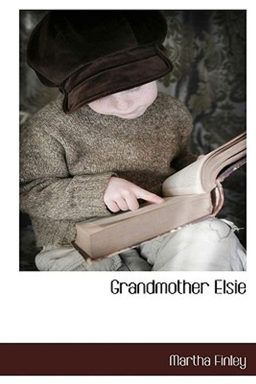 Cover Art for 9781140134787, Grandmother Elsie by Martha Finley