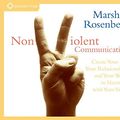 Cover Art for 0783324860122, Nonviolent Communication: Create Your Life, Your Relationships, and Your World in Harmony with Your Values by Marshall B. Rosenberg (2004-05-01) by Marshall B. Rosenberg