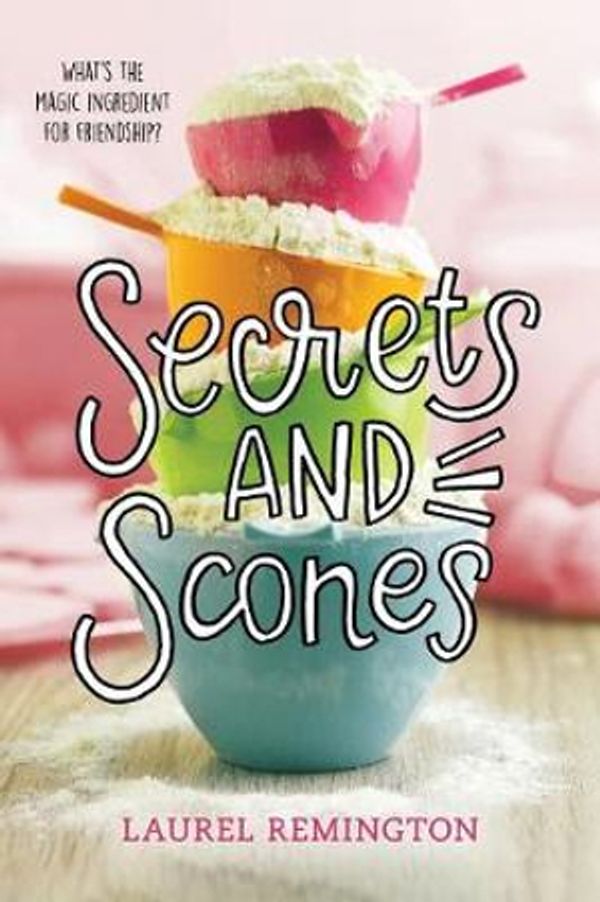 Cover Art for 9781492669647, Secrets and SconesSecret Recipe Book by Laurel Remington