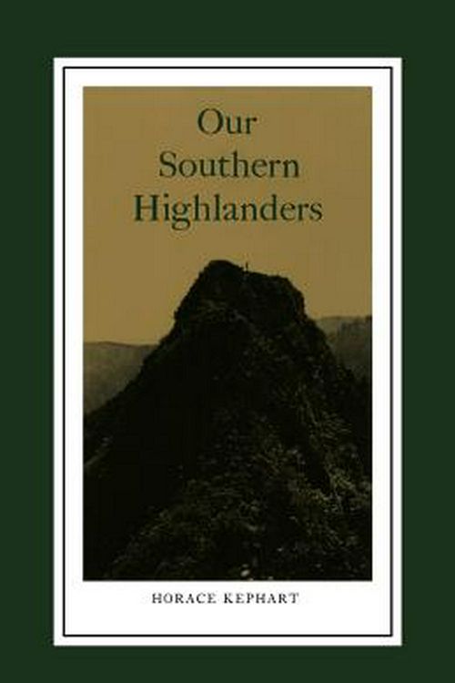 Cover Art for 9780870492037, Our Southern Highlanders by Horace Kephart