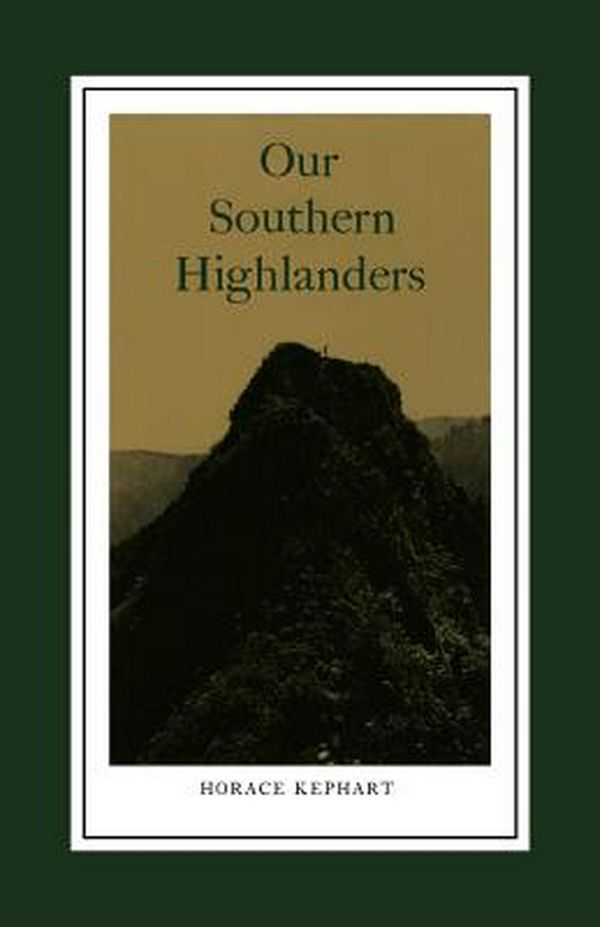 Cover Art for 9780870492037, Our Southern Highlanders by Horace Kephart