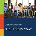 Cover Art for 9781375389426, A Study Guide for S. E. Hinton's "Tex" by Cengage Learning Gale