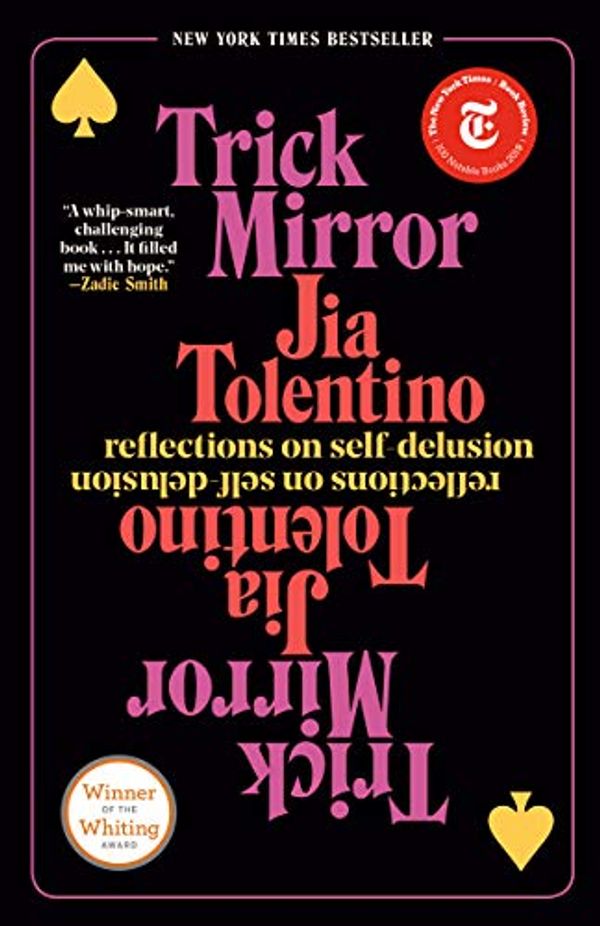 Cover Art for B07L2JGLZ9, Trick Mirror: Reflections on Self-Delusion by Jia Tolentino