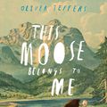 Cover Art for 9780007473298, This Moose Belongs to Me by Oliver Jeffers