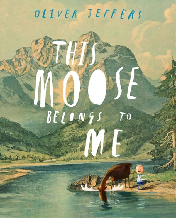 Cover Art for 9780007473298, This Moose Belongs to Me by Oliver Jeffers
