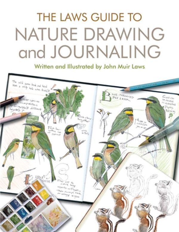 Cover Art for 9781597144841, The Laws Guide to Nature Drawing and Journaling by John Muir Laws