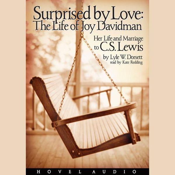 Cover Art for 9781596440869, Surprised by Love: Her Life and Marriage to C.S. Lewis by Lyle W. Dorsett, Kate Reading