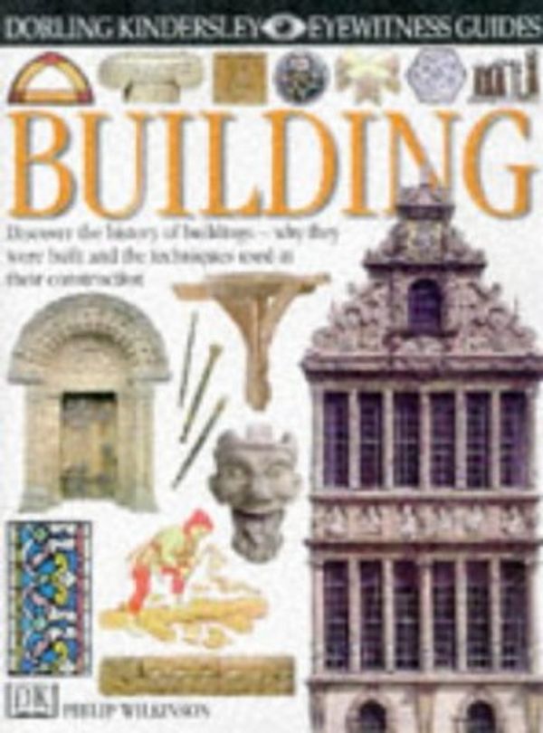 Cover Art for 9780751360349, Building by Philip Wilkinson