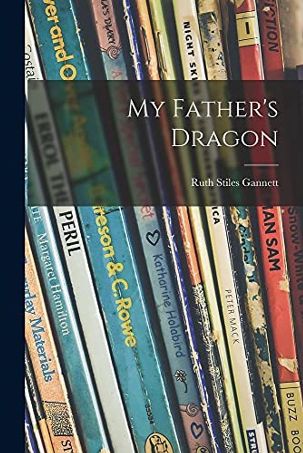 Cover Art for 9781013601729, My Father's Dragon by Ruth Stiles Gannett