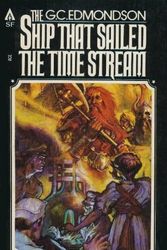 Cover Art for 9780441760978, The Ship That Sailed the Time Stream by G. Edmonds
