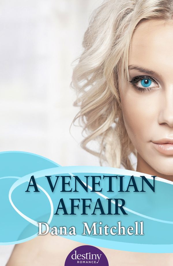 Cover Art for 9781743481189, A Venetian Affair: Destiny Romance (eBook) by Dana Mitchell