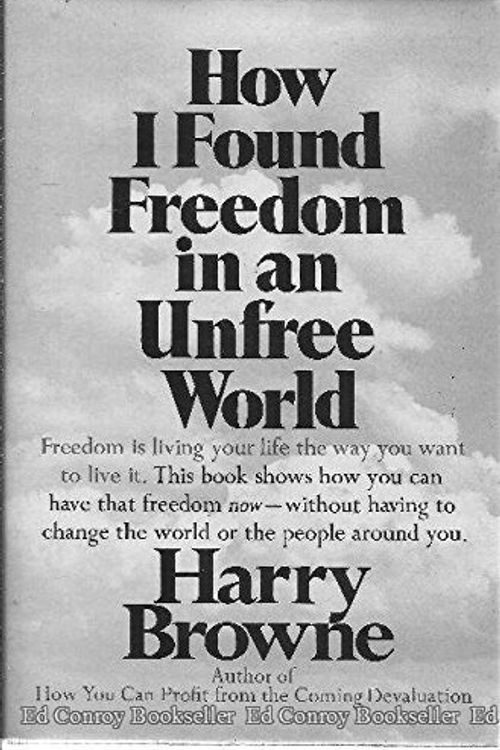 Cover Art for 9780025174702, How I Found Freedom in an Unfree World. by Harry Browne