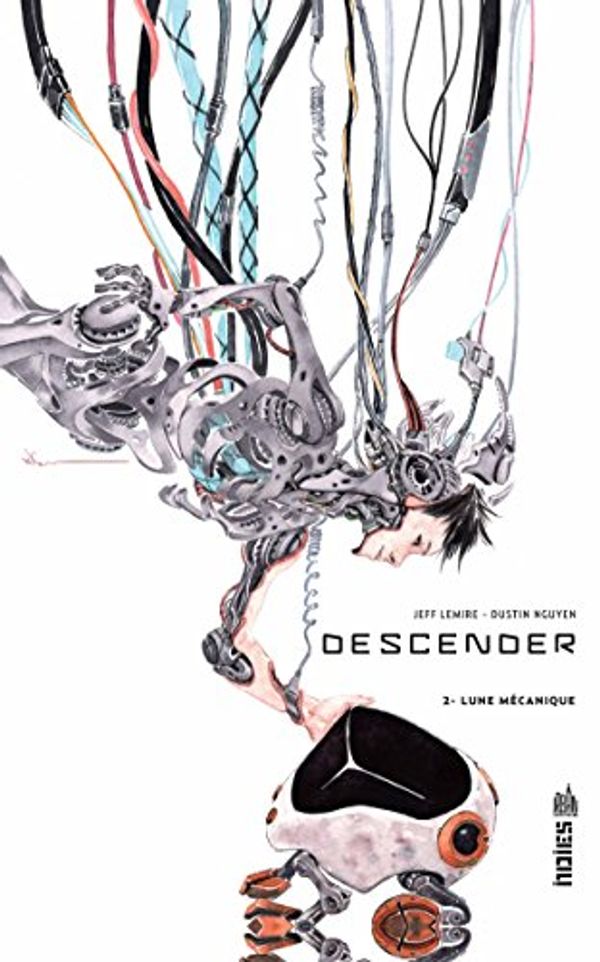 Cover Art for 9782365778251, Descender, Tome 2 : Lune mécanique by Lemire Jeff