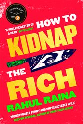 Cover Art for 9781408713341, How to Kidnap the Rich by Rahul Raina
