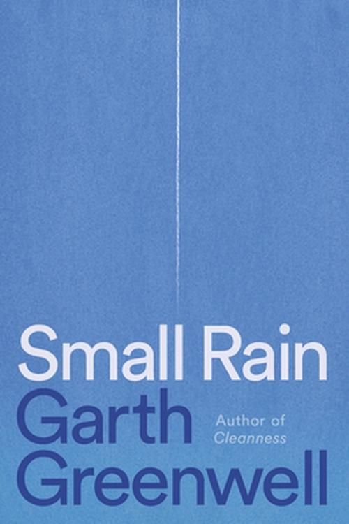 Cover Art for 9780374279547, Small Rain: A Novel by Garth Greenwell