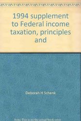 Cover Art for 9781566622233, 1994 supplement to Federal income taxation, principles and policies, second edition, by Michael J. Graetz (University casebook series) by Deborah H. Schenk