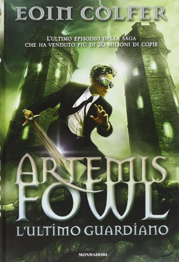 Cover Art for 9788804627173, L'ultimo guardiano. Artemis Fowl by Eoin Colfer