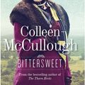 Cover Art for 9781781855881, Bittersweet by Colleen McCullough
