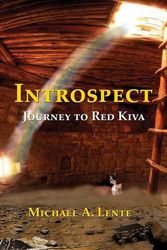 Cover Art for 9781611023695, IntrospectJourney to Red Kiva by Michael A Lente