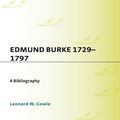 Cover Art for 9780313387661, Edmund Burke, 1729-1797: A Bibliography by Leonard W. Cowie