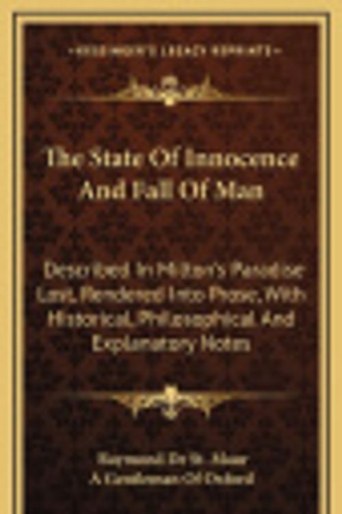 Cover Art for 9781163557310, The State of Innocence and Fall of Man by Raymond De St Maur