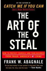 Cover Art for B009NNUWZI, [The Art of the Steal: How to Protect Yourself and Your Business from Fraud, America's #1 Crime] [by: Frank W Abagnale] by Frank W. Abagnale