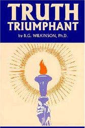 Cover Art for 9780945383857, Truth Triumphant by Benjamin G. Wilkinson