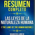 Cover Art for 9781702594776, Resumen Completo: Las Leyes De La Naturaleza Humana (The Laws Of The Human Nature) - Basado En El Libro De Robert Greene (Spanish Edition) by Libros Maestros