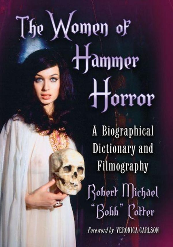 Cover Art for 9781476685137, The Women of Hammer Horror by Robert Michael Bobb Cotter