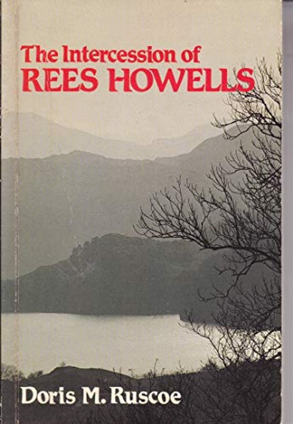 Cover Art for 9780875084671, The intercession of Rees Howells by Doris M. Ruscoe
