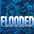 Cover Art for 9781338540697, Flooded: Requiem for Johnstown by Ann E. Burg