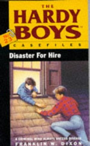 Cover Art for 9780671716134, Disaster for Hire (The Hardy Boys Casefiles #23) by Franklin W. Dixon