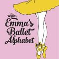 Cover Art for 9781760684952, The Wiggles: Emma's Ballet Alphabet by The Wiggles