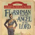 Cover Art for 9780006513025, Flashman and the Angel of the Lord by George MacDonald Fraser