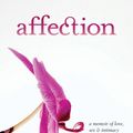 Cover Art for 9781921656729, Affection: A Memoir of Love, Sex & Intimacy by Krissy Kneen
