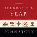 Cover Art for B00CB5XSQK, Through the Bible Through the Year of Stott, John R.W. on 01 September 2006 by John R.w. Stott