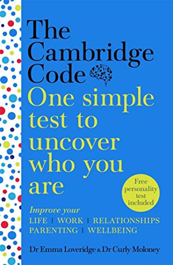 Cover Art for B07YSRF53F, The Cambridge Code: One Simple Test to Uncover Who You Are by Emma Loveridge, Curly Moloney