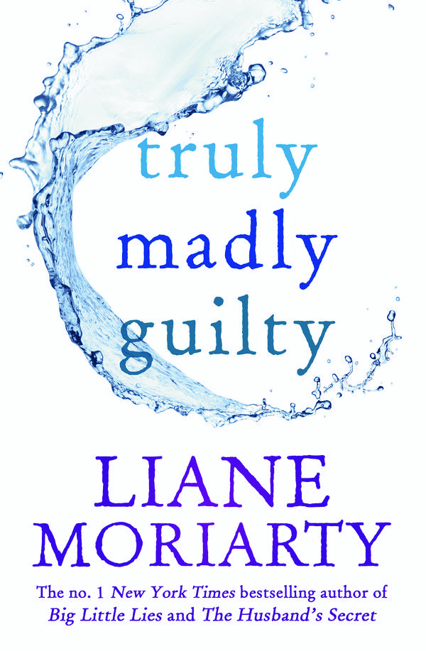 Cover Art for 9781743534915, Truly Madly Guilty by Liane Moriarty