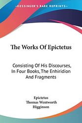 Cover Art for 9781430448914, The Works of Epictetus by Epictetus