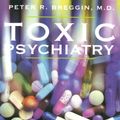 Cover Art for 9780312113667, Toxic Psychiatry by Peter Roger Breggin