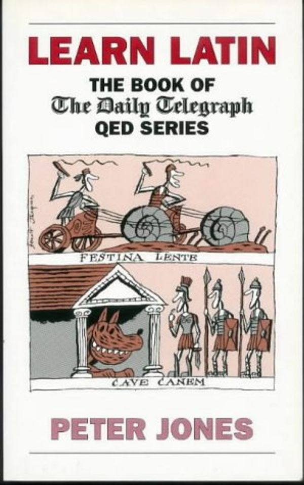 Cover Art for 8601300393858, Learn Latin: The Book of the 'Daily Telegraph' Q.E.D.Series (Greek and Latin Language) by Peter Jones
