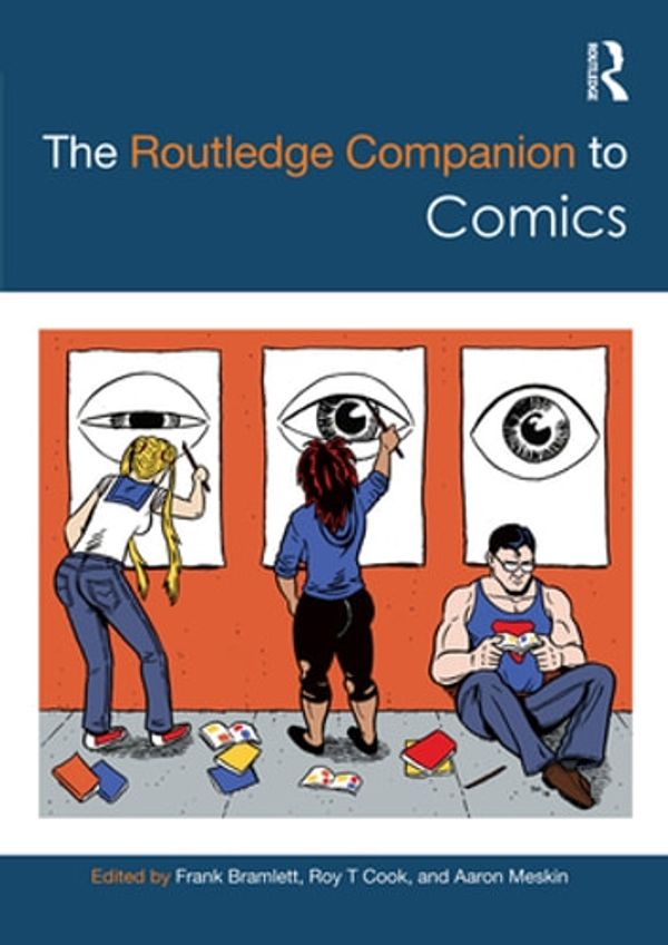 Cover Art for 9781317915379, The Routledge Companion to Comics by Frank Bramlett, Roy T. Cook, Aaron Meskin