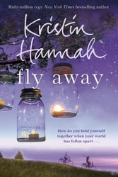 Cover Art for B017MYHIG0, Fly Away by Kristin Hannah (2014-03-13) by Kristin Hannah;