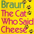 Cover Art for 9780399140754, The Cat Who Said Cheese by Lilian Jackson Braun