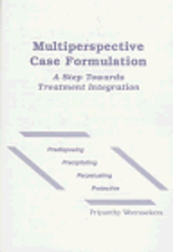 Cover Art for 9780894649769, Multiperspective Case Formulation: A Step Towards Treatment Integration by Priyanthy Weerasekera