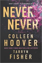 Cover Art for 9781335004888, Never Never: A Novel by Hoover, Colleen, Fisher, Tarryn